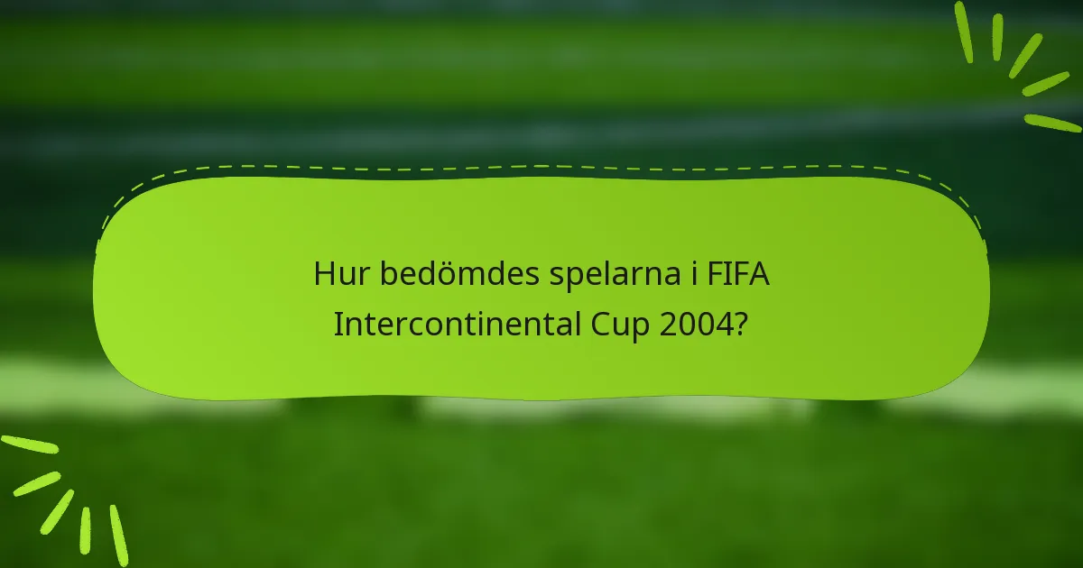 Hur bedömdes spelarna i FIFA Intercontinental Cup 2004?